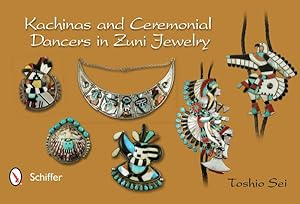 Seller image for Kachinas & Ceremonial Dancers in Zuni Jewelry for sale by GreatBookPrices