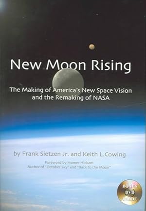 Seller image for New Moon Rising : The Making Of America's New Space Vision And The Remaking Of NASA for sale by GreatBookPrices