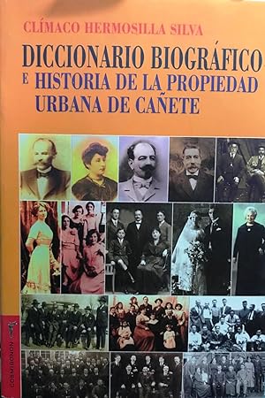 Diccionario biográfico e historia de la propiedad urbana de Cañete
