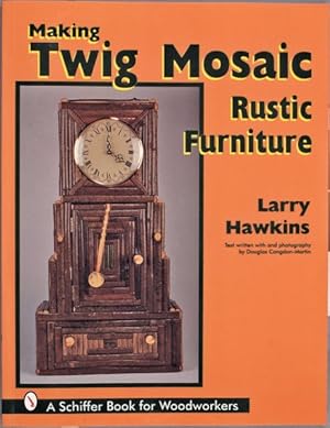 Imagen del vendedor de Making Twig Mosaic Rustic Furniture a la venta por GreatBookPrices