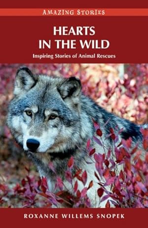 Seller image for Hearts in the Wild : Inspiring Stories of Animal Rescues for sale by GreatBookPrices