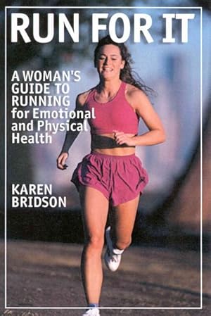 Seller image for Run for It : A Woman's Guide to Running for Emotional and Physical Health for sale by GreatBookPrices