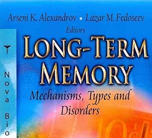 Bild des Verkufers fr Long-Term Memory : Mechanisms, Types and Disorders zum Verkauf von GreatBookPrices