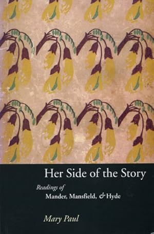 Imagen del vendedor de Her Side of the Story : Readings of Mansfield, Mander & Hyde a la venta por GreatBookPrices