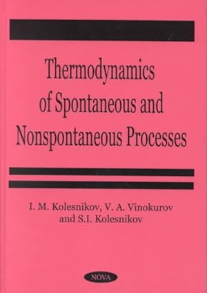 Imagen del vendedor de Thermodynamics of Spontaneous and Non-Spontaneous Processes a la venta por GreatBookPrices