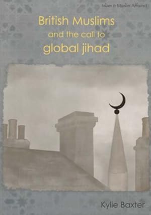 Immagine del venditore per British Muslims and the Call to Global Jihad venduto da GreatBookPrices
