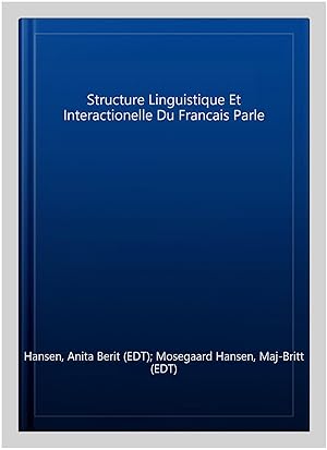 Imagen del vendedor de Structure Linguistique Et Interactionelle Du Francais Parle a la venta por GreatBookPrices