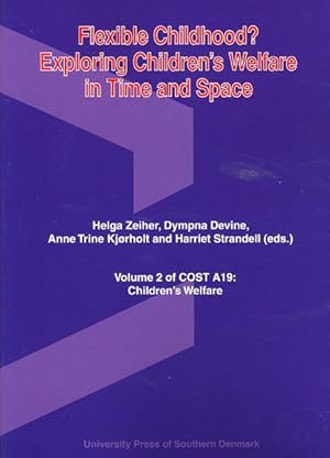 Image du vendeur pour Flexible Childhood? : Exploring Children's Welfare in Time and Space mis en vente par GreatBookPrices