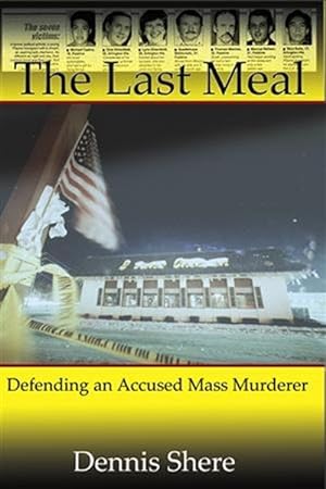 Seller image for Last Meal : Defending an Accused Mass Murderer for sale by GreatBookPrices