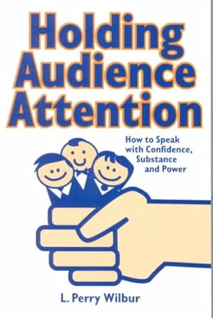 Seller image for Holding Audience Attention : How to Speak With Confidence, Substance, and Power for sale by GreatBookPrices