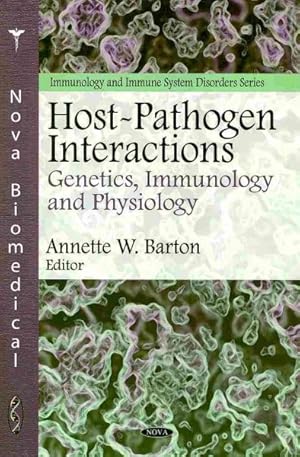 Bild des Verkufers fr Host-Pathogen Interactions : Genetics, Immunology and Physiology zum Verkauf von GreatBookPrices