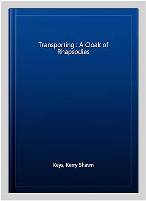 Imagen del vendedor de Transporting : A Cloak of Rhapsodies a la venta por GreatBookPrices