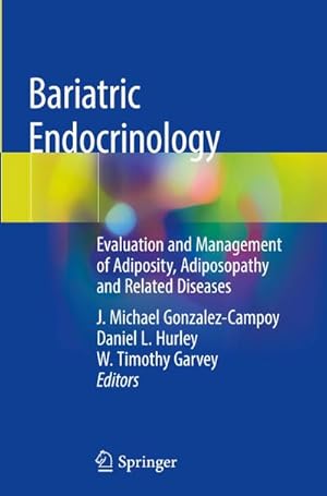 Imagen del vendedor de Bariatric Endocrinology: Evaluation and Management of Adiposity, Adiposopathy and Related Diseases : Evaluation and Management of Adiposity, Adiposopathy and Related Diseases a la venta por AHA-BUCH