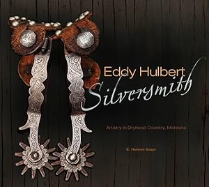 Immagine del venditore per Eddy Hulbert Silversmith : Artistry in Dryhead Country, Montana venduto da GreatBookPrices