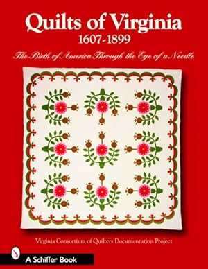 Seller image for Quilts of Virginia, 1607-1899 : The Birth of America Through the Eye of a Needle for sale by GreatBookPrices