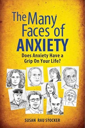 Seller image for Many Faces of Anxiety : Does Anxiety Have a Grip on Your Life? for sale by GreatBookPrices