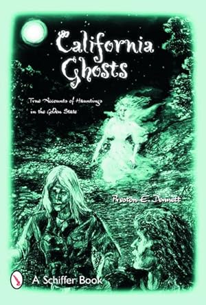 Image du vendeur pour California Ghosts : True Accounts of Hauntings in the Golden State mis en vente par GreatBookPrices