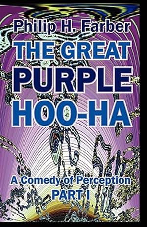 Bild des Verkufers fr Great Purple Hoo-ha : A Comedy of Perception -- Part 1 zum Verkauf von GreatBookPrices