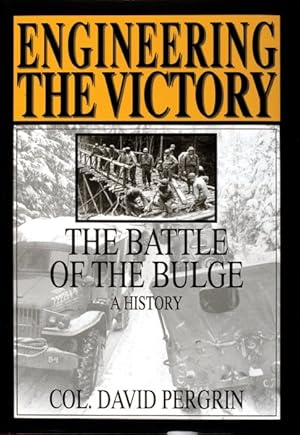 Immagine del venditore per Engineering the Victory : The Battle of the Bulge: A History venduto da GreatBookPrices