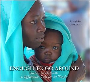 Seller image for Enough to Go Around : Searching for Hope in Afghanistan, Pakistan & Darfur for sale by GreatBookPrices