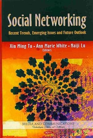 Seller image for Social Networking : Recent Trends, Emergine Issues and Future Outlook for sale by GreatBookPrices
