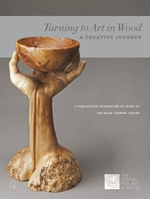 Imagen del vendedor de Turning to Art in Wood : A Creative Journey a la venta por GreatBookPrices