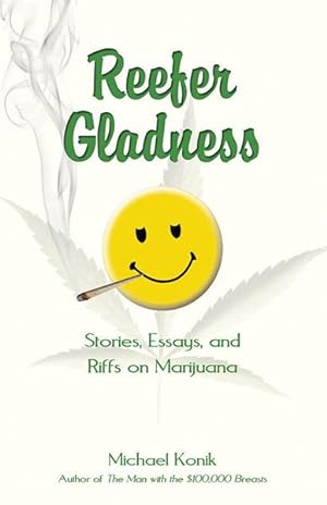Imagen del vendedor de Reefer Gladness : Stories, Essays, and Riffs on Marijuana a la venta por GreatBookPrices