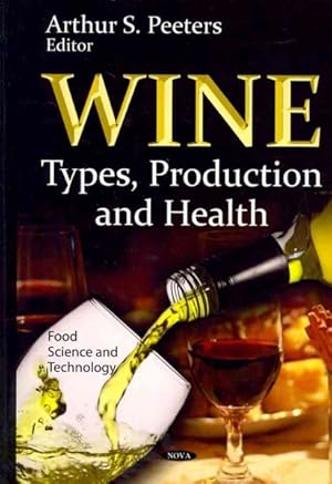 Seller image for Wine : Types, Production and Health for sale by GreatBookPrices