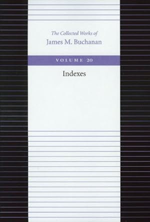 Bild des Verkufers fr Collected Works of James M. Buchanan : Indexes zum Verkauf von GreatBookPrices