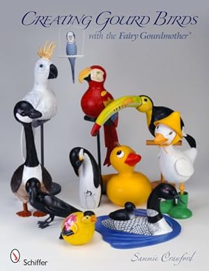 Bild des Verkufers fr Creating Gourd Birds With the Fairy Gourdmother zum Verkauf von GreatBookPrices
