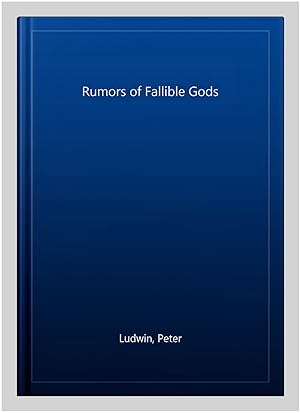 Seller image for Rumors of Fallible Gods for sale by GreatBookPrices