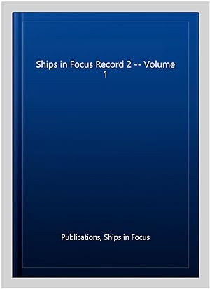 Bild des Verkufers fr Ships in Focus Record 2 -- Volume 1 zum Verkauf von GreatBookPrices