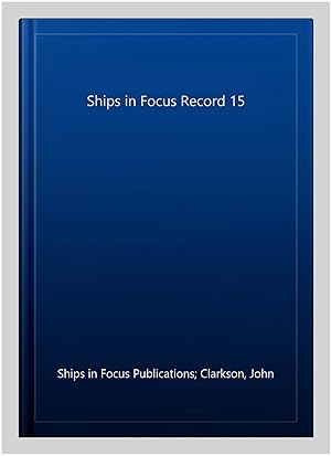 Bild des Verkufers fr Ships in Focus Record 15 zum Verkauf von GreatBookPrices