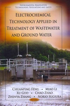 Image du vendeur pour Electrochemical Technology Applied in Treatment of Wastewater and Ground Water mis en vente par GreatBookPrices