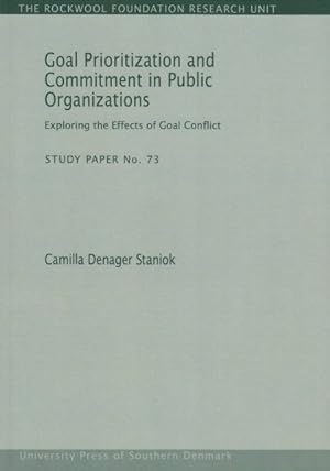 Seller image for Goal Prioritization and Commitment in Public Organizations : Exploring the Effects of Goal Conflict for sale by GreatBookPrices