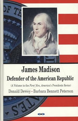Bild des Verkufers fr James Madison : Defender of the American Republic zum Verkauf von GreatBookPrices