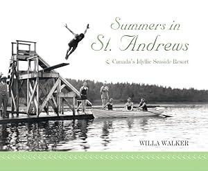 Seller image for Summers in St. Andrews : Canada's Idyllic Seaside Resort for sale by GreatBookPrices