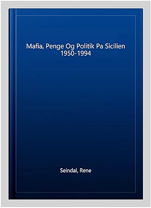 Seller image for Mafia, Penge Og Politik Pa Sicilien 1950-1994 for sale by GreatBookPrices