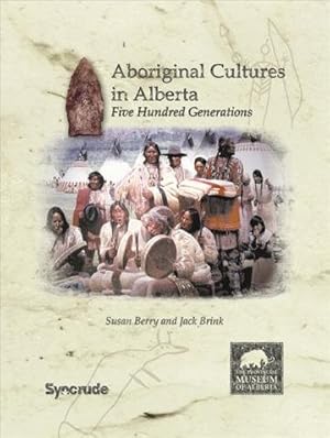 Immagine del venditore per Aboriginal Cultures in Alberta : Five Hundred Generations venduto da GreatBookPrices