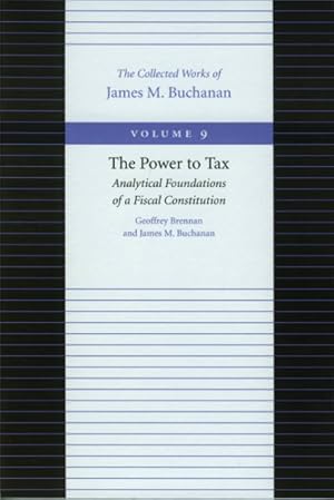 Image du vendeur pour Power to Tax : Analytical Foundations of a Fiscal Constitution mis en vente par GreatBookPrices