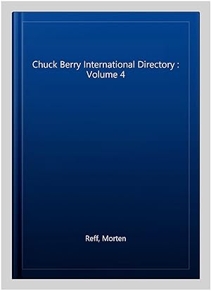 Seller image for Chuck Berry International Directory : Volume 4 for sale by GreatBookPrices