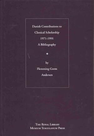 Seller image for Danish Contributions To Classical Scholarship 1971-1991 : A Bibliography for sale by GreatBookPrices