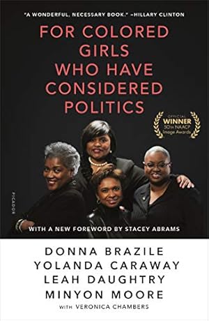 Seller image for For Colored Girls Who Have Considered Politics by Brazile, Donna, Caraway, Yolanda, Daughtry, Leah, Moore, Minyon, Chambers, Veronica [Paperback ] for sale by booksXpress
