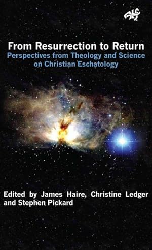 Seller image for From Resurrection to Return : Perspectives from Theology and Science on Christian Eschatology for sale by GreatBookPrices