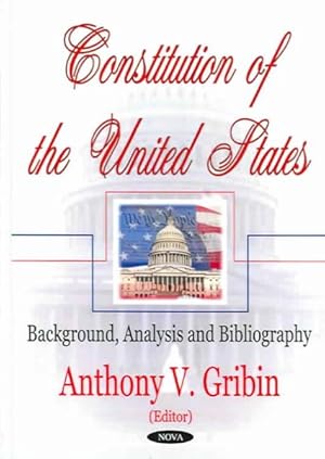 Image du vendeur pour Constitution of the United States : Background, Analysis and Bibliography mis en vente par GreatBookPrices