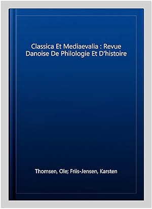 Image du vendeur pour Classica Et Mediaevalia : Revue Danoise De Philologie Et D'histoire mis en vente par GreatBookPrices