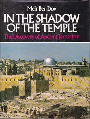 Bild des Verkufers fr In the Shadow of the Temple: The Discovery of Ancient Jerusalem zum Verkauf von Goulds Book Arcade, Sydney