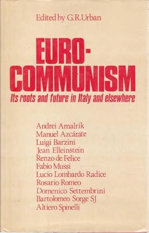 Image du vendeur pour Euro-communism: Its Roots and Future in Italy and Elsewhere mis en vente par Goulds Book Arcade, Sydney