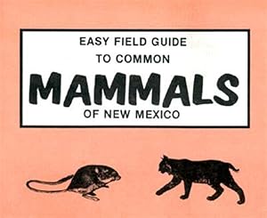 Bild des Verkufers fr Easy Field Guide to Common Mammals of New Mexico zum Verkauf von GreatBookPrices