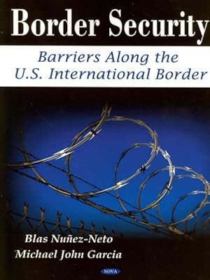 Seller image for Border Security : Barriers Along the U.S. International Border for sale by GreatBookPrices
